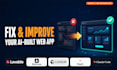 fix and improve your ai built or vibe coded web app