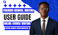 create instruction manual, training course manual, product manual and handbook