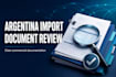 review commercial documents for import into argentina