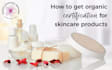 develop organic cosmetic and skincare formulations
