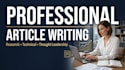 write professional, research, technical and thought leadership articles
