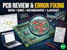 review, fix and optimize your pcb schematic and layout for manufacturing