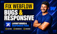 fix webflow design issues, bugs and layout problems as a webflow expert