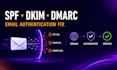 fix spf dkim dmarc and email authentication issues