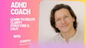 be your adhd coach for time, focus and emotional regulation