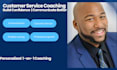 coach you to improve your customer service skills