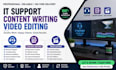 provide IT support, video editing, writing
