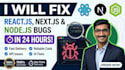fix react, next js and node js bugs in 24 hours