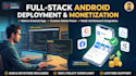 develop custom android app with admin panel and monetization