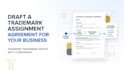 draft a trademark assignment agreement for your business