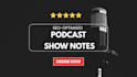write podcast show notes and episode summaries that engage listeners
