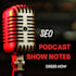 write professional podcast show notes and episode summaries in 48 hours