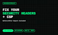 fix your website security headers and csp