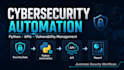 automate cybersecurity workflows using python and apis