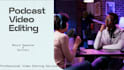 professionally edit your podcast video