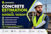 do concrete cost estimation and material takeoff