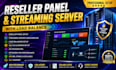 setup your reseller panel and configure your streaming server with load balance