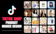 design scroll stopping tik tok shop product listing images