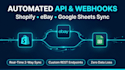 develop shopify API, ebay, google sheets, and custom webhook integrations