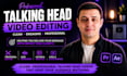 edit your talking head videos