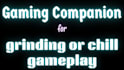 be your gaming companion