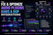 fix audio plugins, daws, dsp issues and juce, do c plus plus integrations