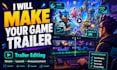 create a game trailer for you
