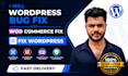 do wordpress bug fix, woocommerce fix, and fix wordpress issues urgently
