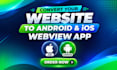 convert website to app, android app and ios webview app with push notifications
