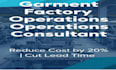 provide garment factory operations and cost optimization consulting