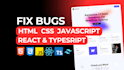 fix html, css, javascript and react bugs