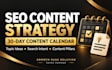 create an SEO content strategy and a 30 day content calendar