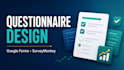design your research questionnaire in google forms or surveymonkey