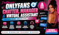 be your onlyfans chatter, manager and virtual assistant