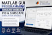 do matlab gui programming, simulink modeling, pid and simscape simulation models