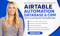 build airtable automation database and CRM systems with custom api integration
