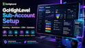 do go high level sub account full setup and branding