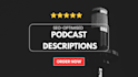 write engaging podcast descriptions and episode summaries