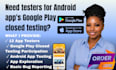 provide 12 app testers for google play closed testing 12 android app testers