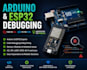 debug and troubleshoot your arduino or esp32 code