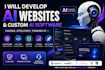 develop an ai website and custom ai software as your ai engineer