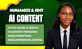 humanize ai content rewrite content  and professionally edit it