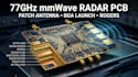 design 77ghz mmwave radar pcb, patch antenna, bga launch and rogers stackup