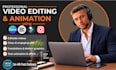 do editable videos, editing and animation using canva, capcut, inshot, filmora