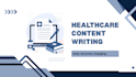 write professional healthcare and medical content
