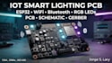 design iot smart lighting pcb with esp32, wifi, bluetooth and rgb leds