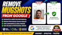 remove mugshots defaming articles arrest records from google