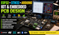 design esp32, stm32, arduino, iot pcb and embedded hardware