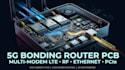 design 5g bonding router pcb, multi modem lte, rf, ethernet and pcie