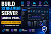 build streaming server, admin panel, reseller solution, streaming link setup
